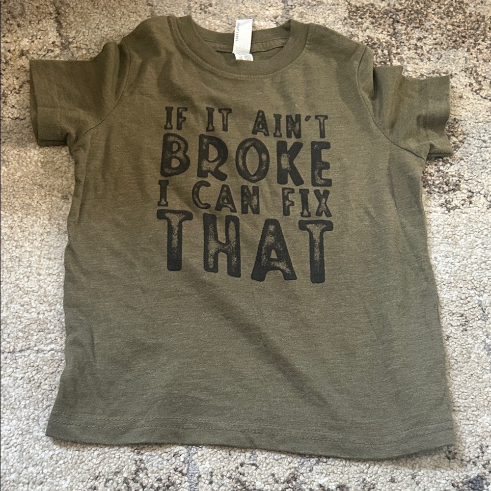 Kids Olive Green Graphic Tee - 'If It Ain't Broke I Can Fix That'